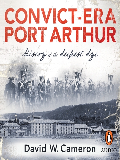 Title details for Convict-era Port Arthur by David W. Cameron - Available